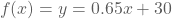 f(x)=y=0.65x+30