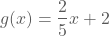 g(x)=2/3x-2