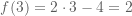 f(3)=2.3-4=2