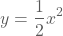 y=0.5x²