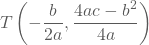 (-b/(2a),(4ac-b²)/(4a)