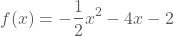 f(x)=-0.5x²-4x-2